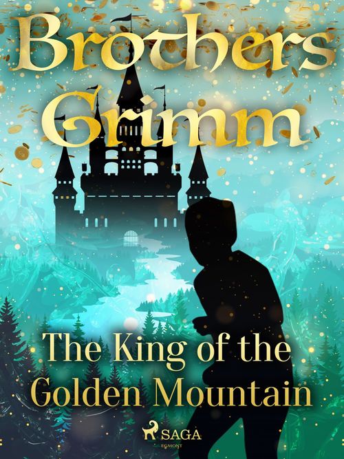 Couverture ebook de The King of the Golden Mountain, de Brothers Grimm