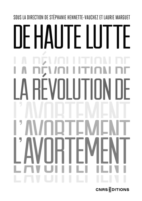 Couverture ebook de De haute lutte - La révolution de l'avortement, de Stephanie Hennette-Vauchez, Laurie Marguet