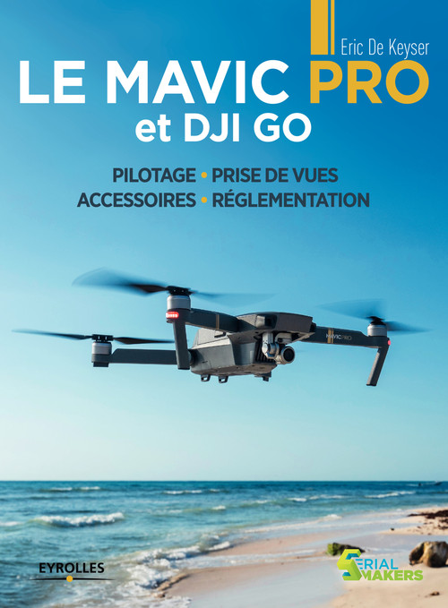 Couverture ebook de Le Mavic Pro et DJI GO, de Eric de Keyser