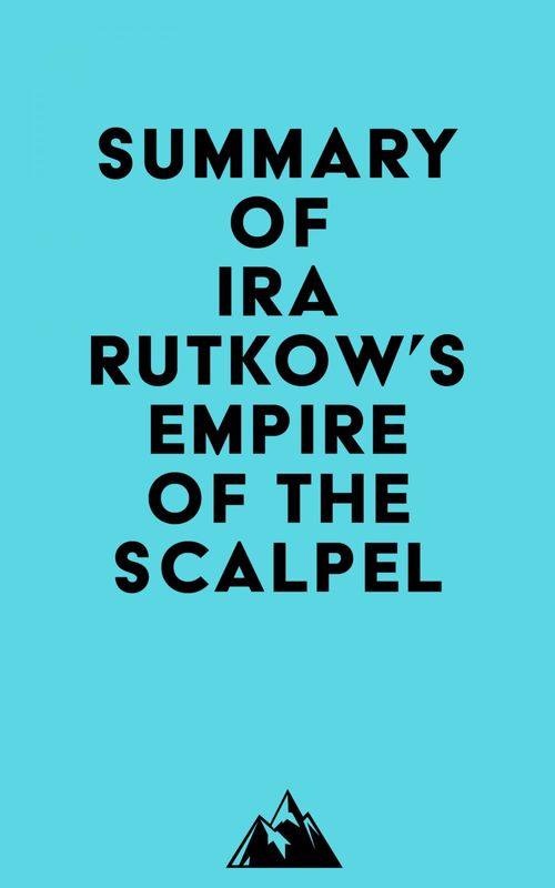 ebook cover of Summary of Ira Rutkow's Empire of the Scalpel, by Everest Media
