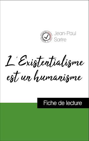 Couverture ebook de Analyse de l'oeuvre : L'Existentialisme est un humanisme (résumé et fiche de lecture plébiscités par les enseignants sur fichedelecture.fr), de Jean-Paul Sartre