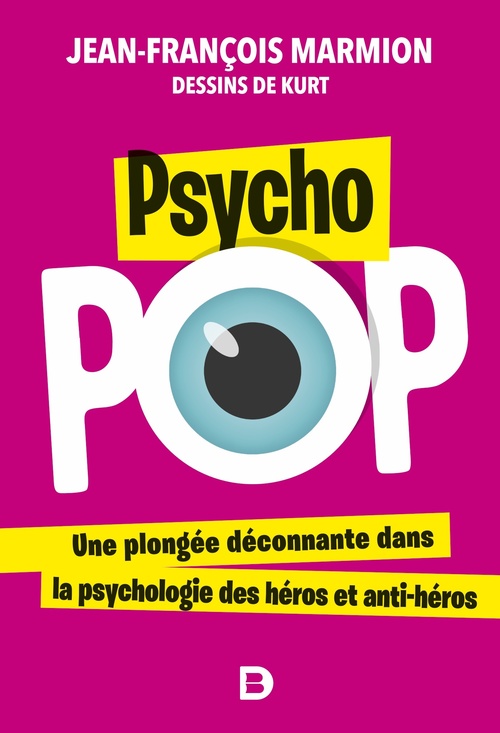 ebook cover of Psycho pop : Une plongée déconnante dans la psychologie des héros et anti-héros, by Jean-François Marmion