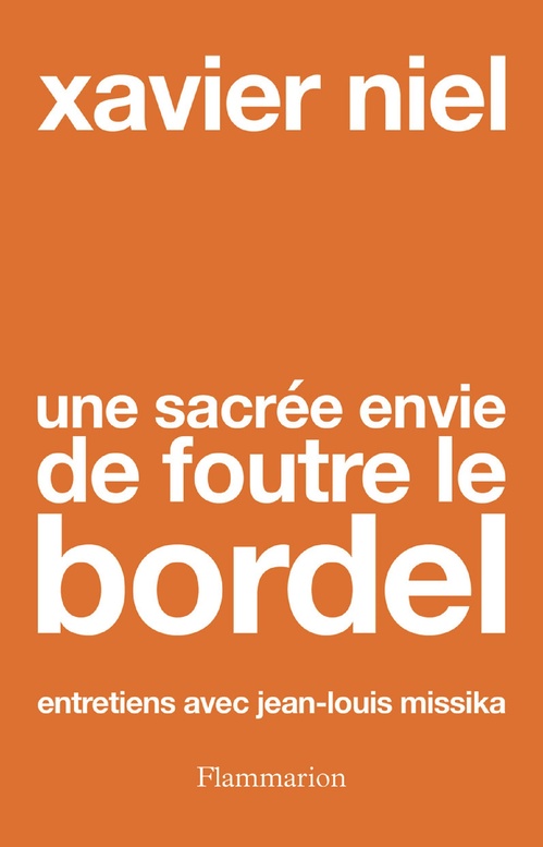 Couverture ebook de Une sacrée envie de foutre le bordel, de Xavier Niel