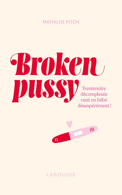 ebook cover of Broken pussy - Trentenaire décomplexée veut un bébé désespérément !, by Mathilde Piton