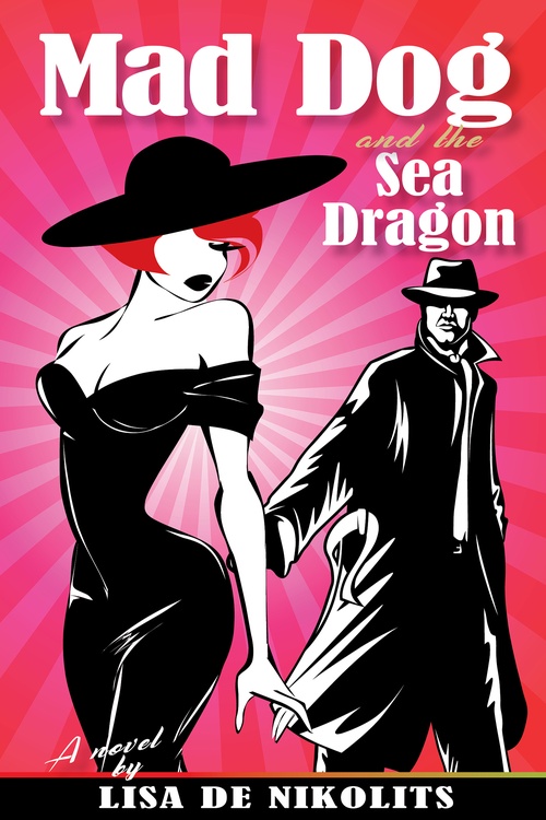 ebook cover of Mad Dog and the Sea Dragon, by Lisa De Nikolits