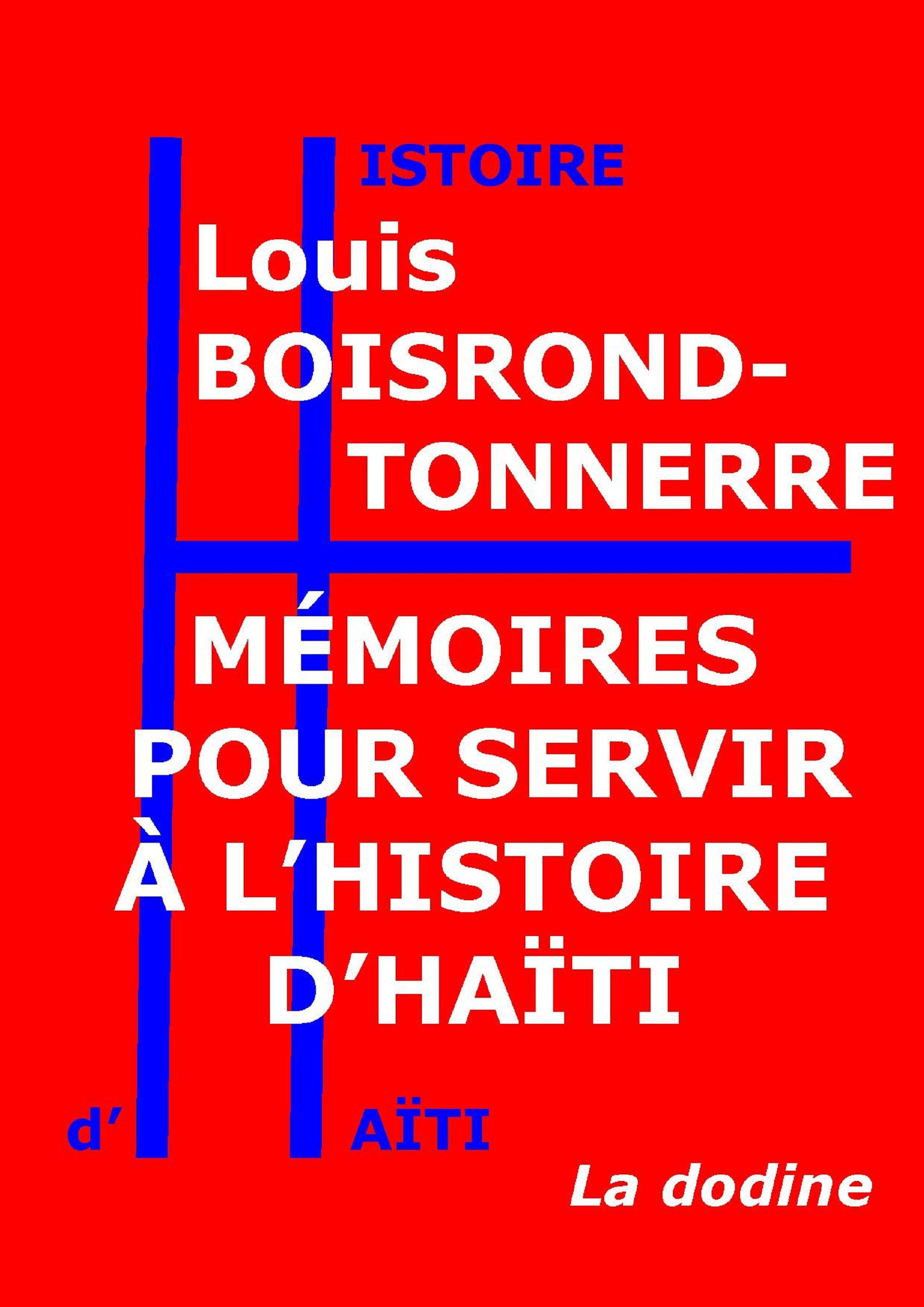 Couverture ebook de Mémoires pour servir à l'histoire d'Haïti, de Louis Boisrond-Tonnerre