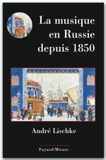 Couverture ebook de La musique en Russie depuis 1850, de André Lischke