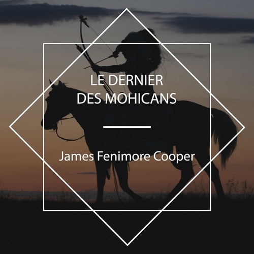 Couverture audiobook de Le Dernier des Mohicans, de James Fenimore Cooper