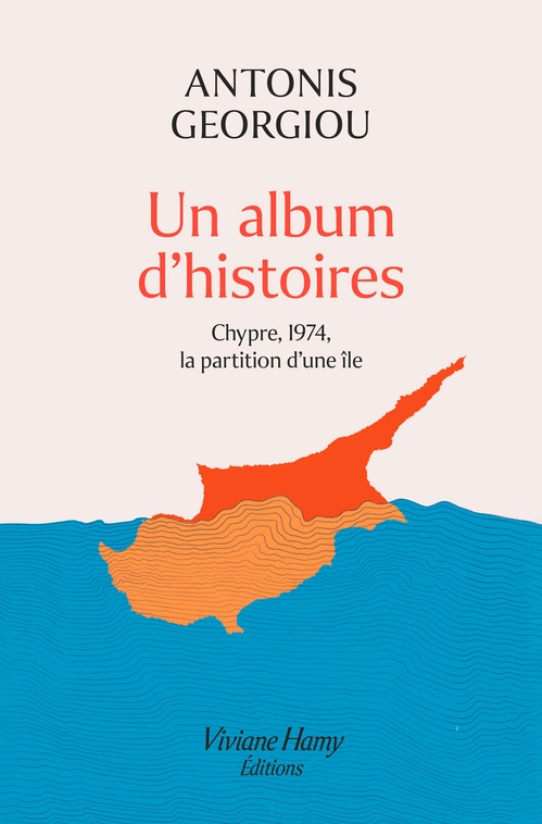 Couverture ebook de Un album d'histoires. Chypre, 1974, la partition d'une île, de Antonis Georgiou