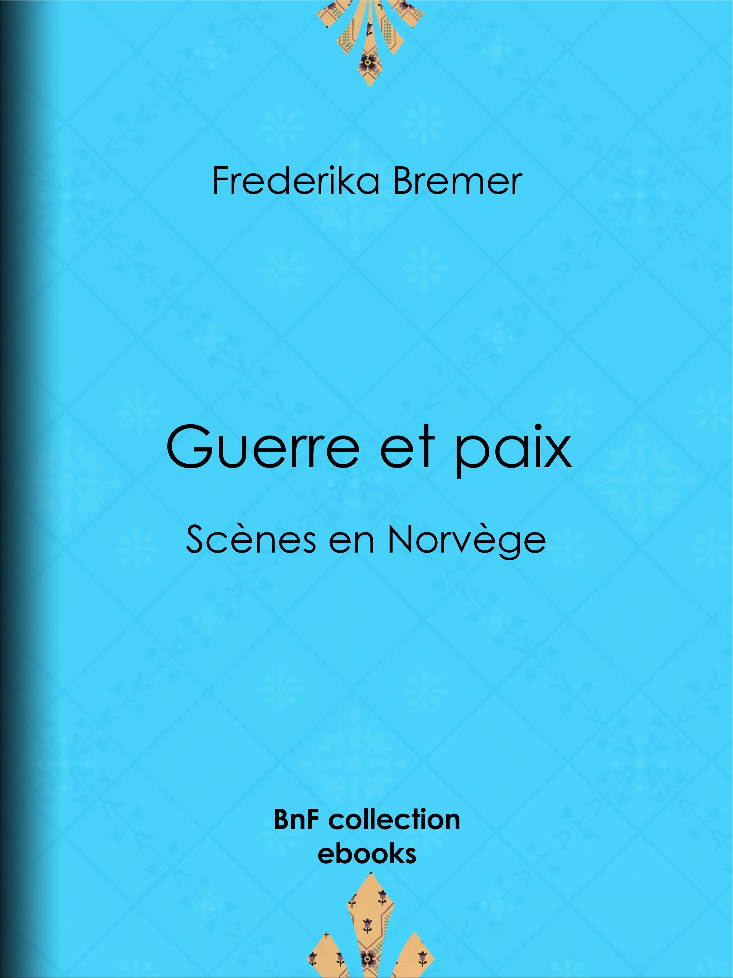 Couverture ebook de Guerre et paix, de Fredrika Bremer