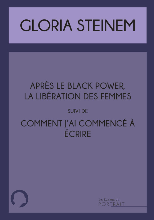 Couverture ebook de "Après le Black Power, la libération des femmes" suivi de "Comment j'ai commencé à écrire", de Gloria Steinem