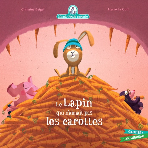 ebook cover of Mamie Poule raconte - Le Lapin qui n'aimait pas les carottes - n°33, by Christine Beigel