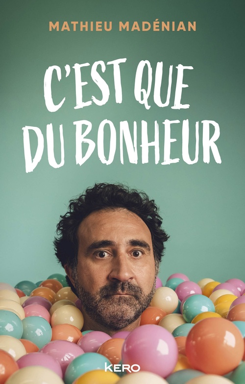 Couverture ebook de C'est que du bonheur, de Mathieu Madénian
