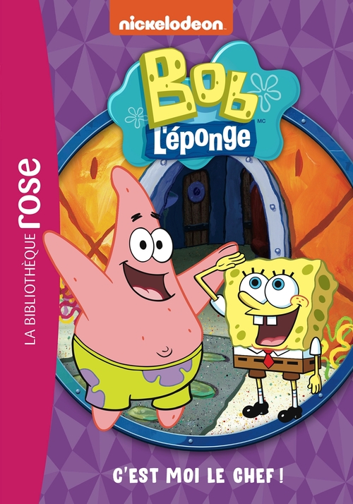 ebook cover of Bob l'éponge 02 - C'est moi le chef !, by Nickelodeon