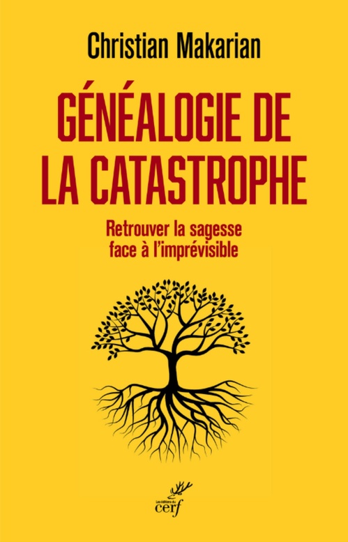Couverture ebook de GENEALOGIE DE LA CATASTROPHE - RETROUVER LA SAGESSE FACE A L'IMPREVISIBLE, de Christian Makarian