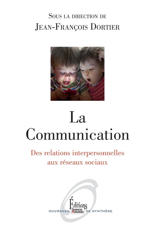 ebook cover of La Communication. Des relations interpersonnelles aux réseaux sociaux, by Jean-François Dortier