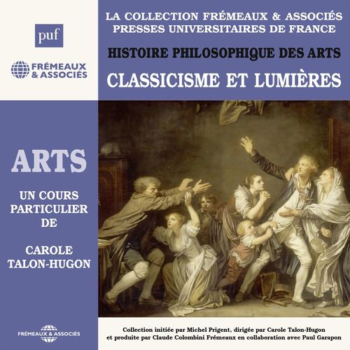Couverture audiobook de Histoire philosophique des arts (Volume 3) - Classicisme et lumières, de Carole Talon-Hugon