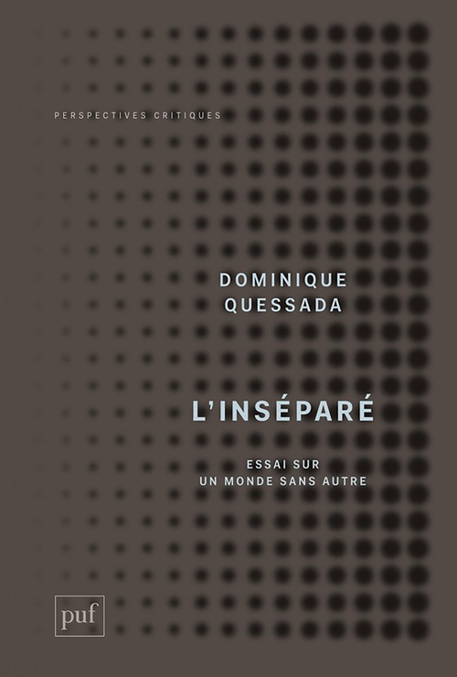 Couverture ebook de L'inséparé. Essai sur le monde sans Autre, de Dominique Quessada