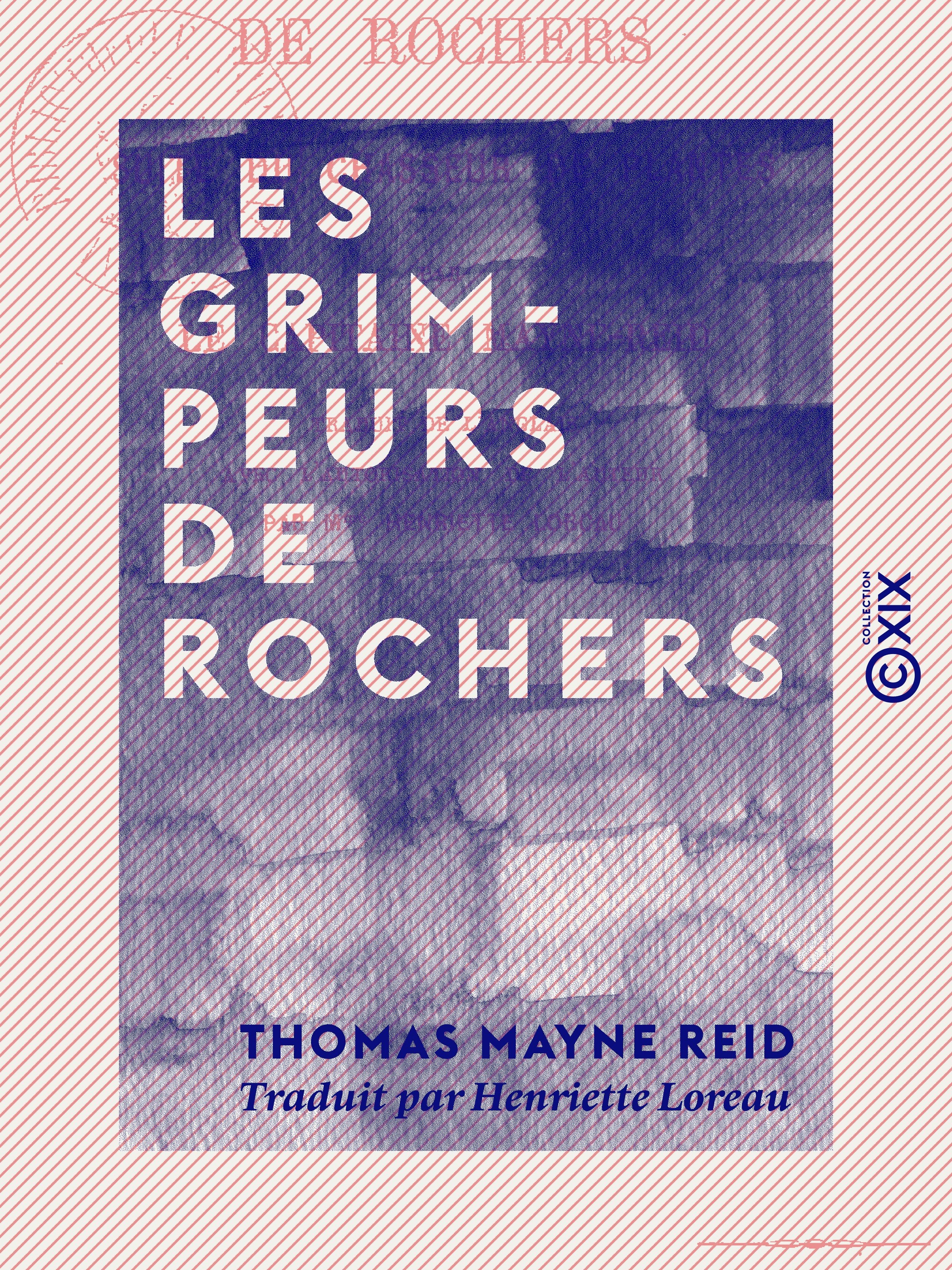 Couverture ebook de Les Grimpeurs de rochers - Suite du Chasseur de plantes, de Thomas Mayne Reid
