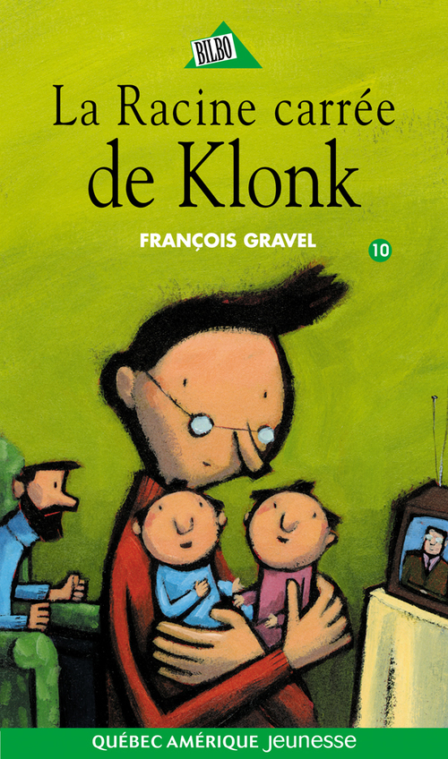 ebook cover of Klonk 10 - La Racine carrée de Klonk, by François Gravel