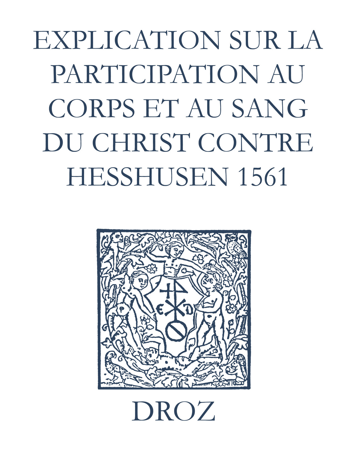 Couverture ebook de Recueil des opuscules 1566. Explication sur la participation au corps et au sang du Christ contre Heßhusen (1561), de Laurence Vial-bergon