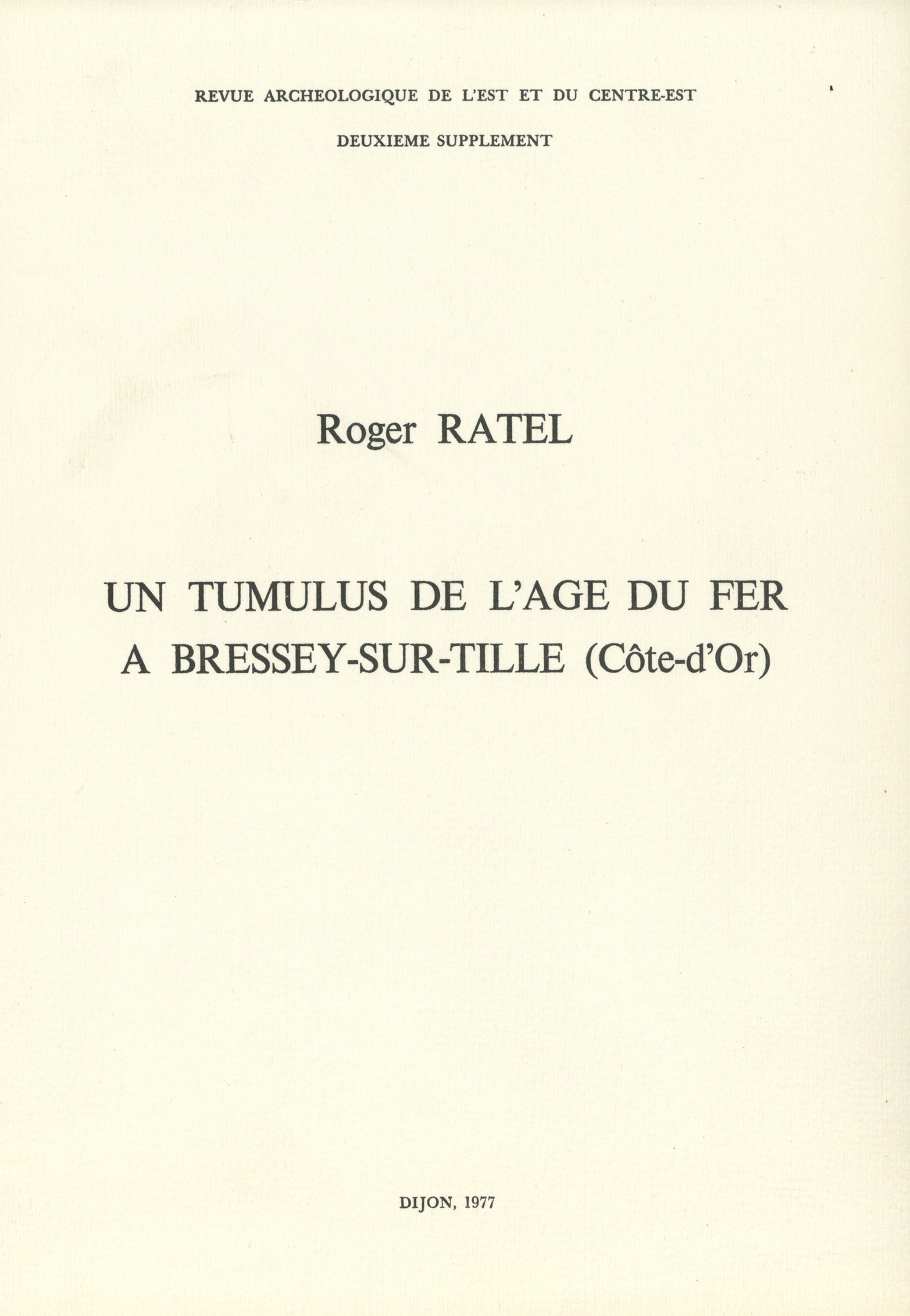 ebook cover of Un tumulus de l´âge du fer à Bressey-sur-Tille (Côte-d´Or), by Roger Ratel