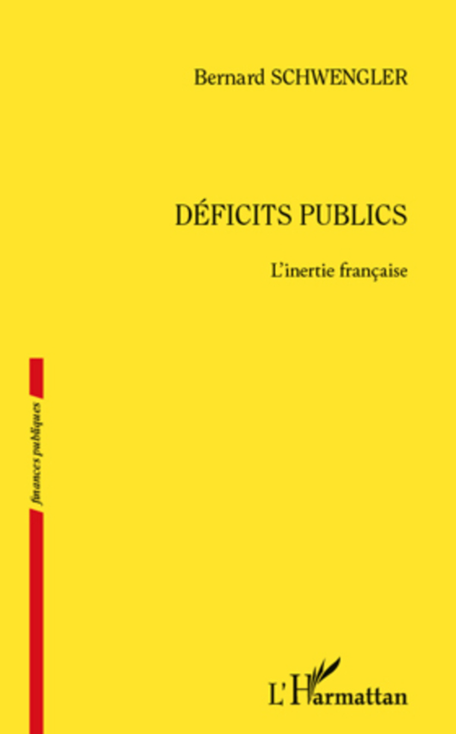 ebook cover of Déficits publics. L'inertie française, by Bernard Schwengler