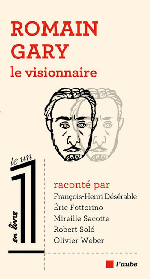 Couverture ebook de Romain Gary, le visionnaire, de Julien Bisson, François-Henri Désérable, Eric Fottorino, Mireille Sacotte, Olivier Weber