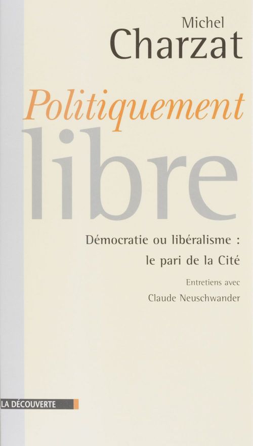 ebook cover of Politiquement libres, by Michel Charzat
