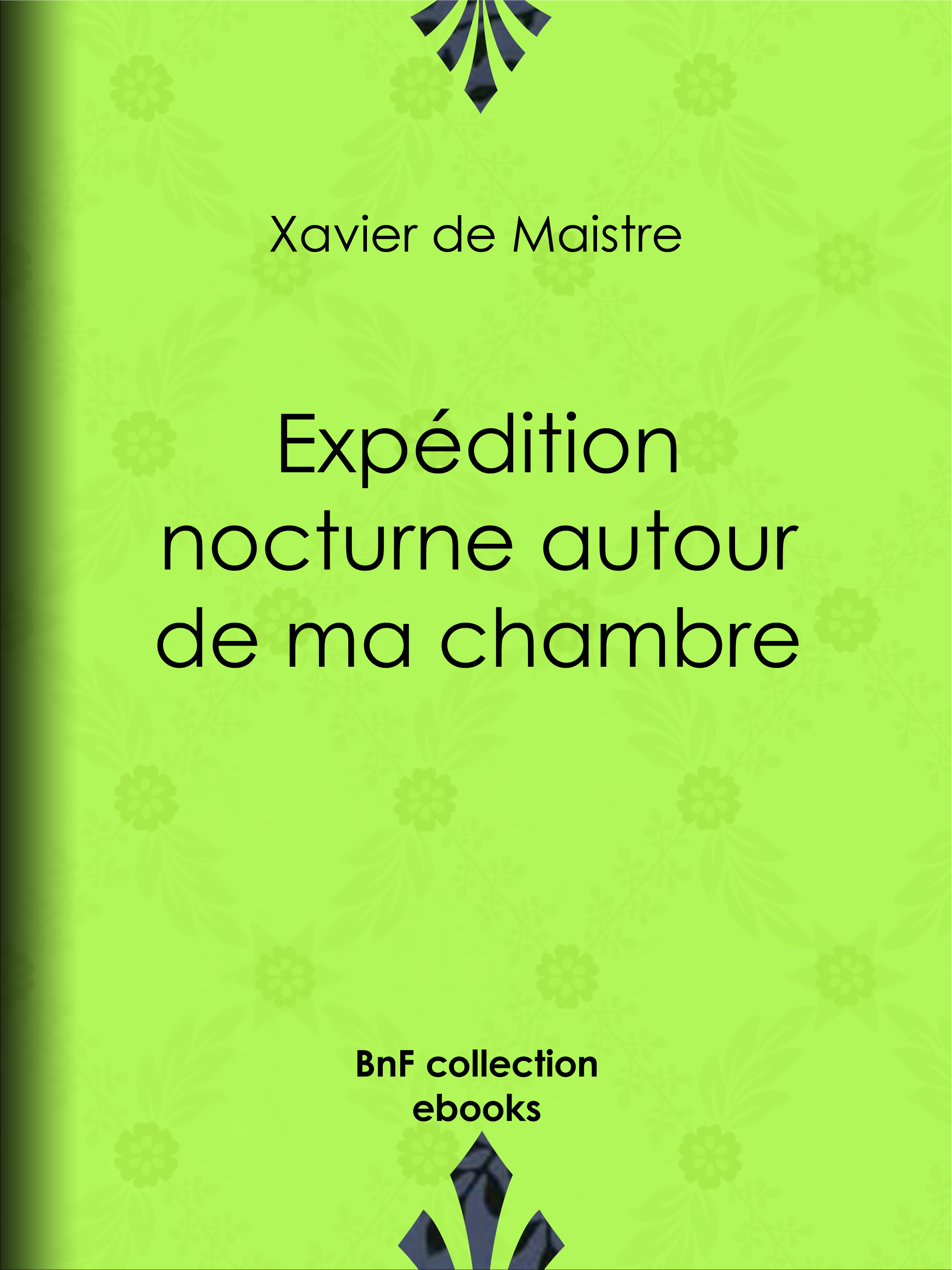 ebook cover of Expédition nocturne autour de ma chambre, by Xavier de Maistre, Charles-augustin Sainte-beuve