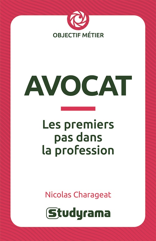 ebook cover of Avocat : Les premiers pas dans la profession, by Nicolas Charageat