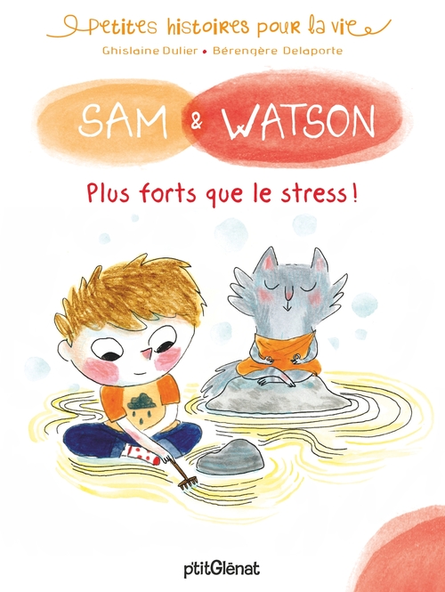 Couverture ebook de Sam & Watson, plus forts que le stress !, de Ghislaine Dulier