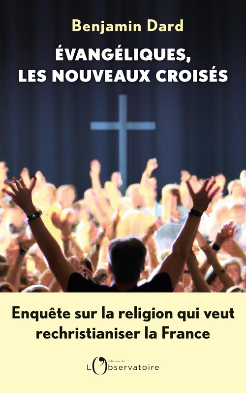 Couverture ebook de Évangéliques, les nouveaux croisés, de Benjamin Dard