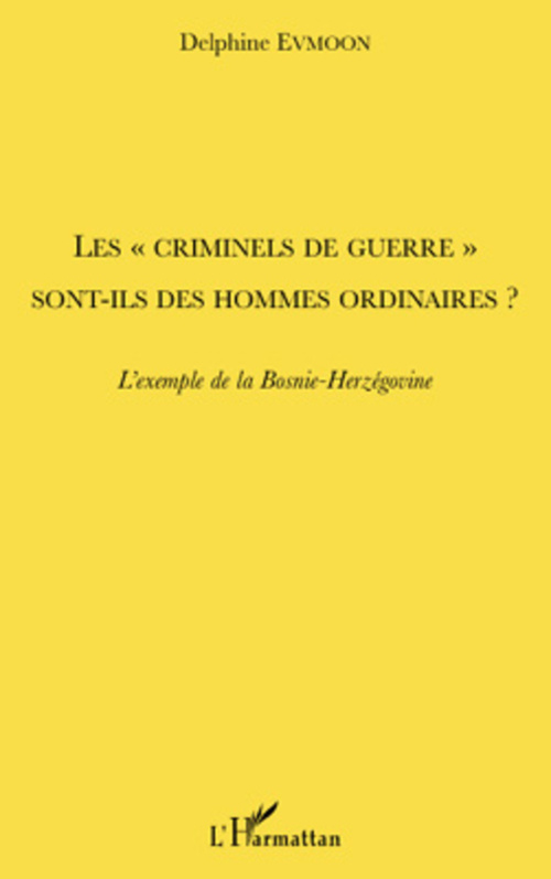 Couverture ebook de Les "criminels de guerre" sont-ils des hommes ordinaires ?, de Delphine Evmoon