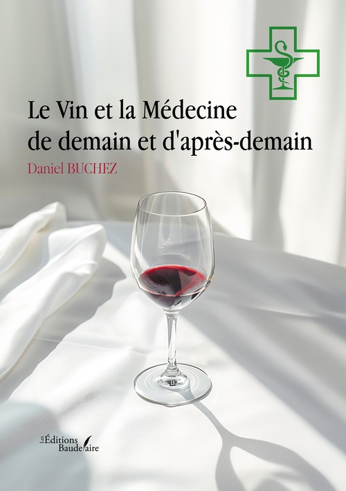 ebook cover of Le Vin et la Médecine de demain et d'après-demain, by Daniel Buchez