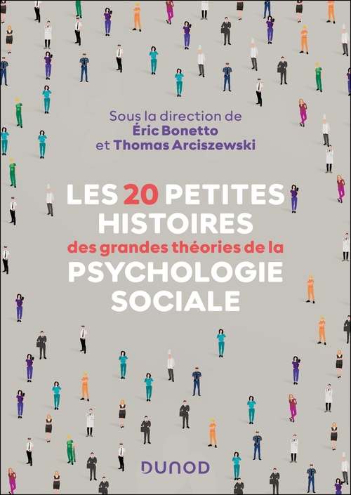 ebook cover of Les 20 petites histoires des grandes théories de la psychologie sociale, by Eric Bonetto, Thomas Arciszewski, Collectif