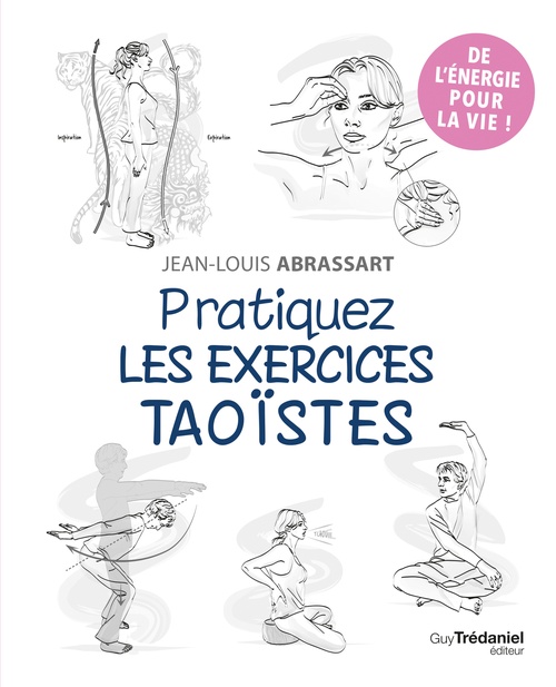 Couverture ebook de Pratiquez les exercices taoïstes, de Jean-Louis Abrassart, Isabelle Godiveau