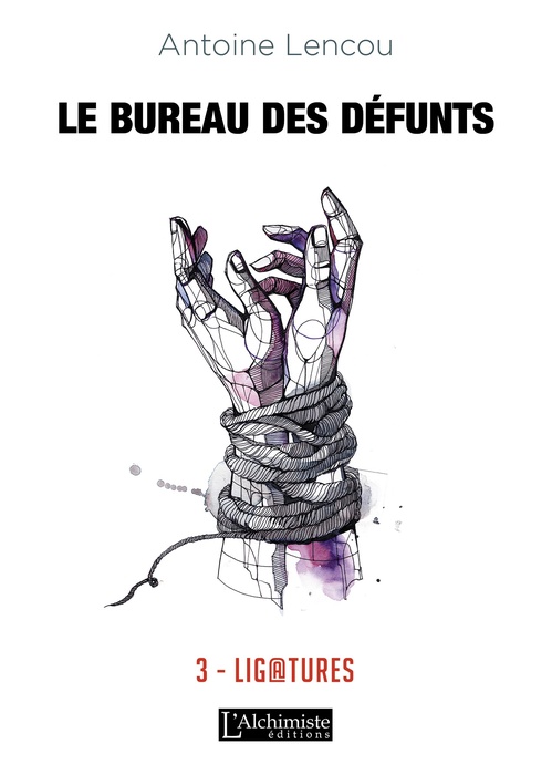 ebook cover of Le Bureau des Défunts - 3 : Ligatures, by Antoine Lencou
