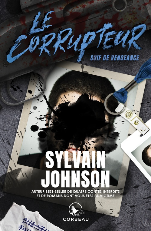 ebook cover of Le Corrupteur - Soif de Vengeance, by Sylvain Johnson