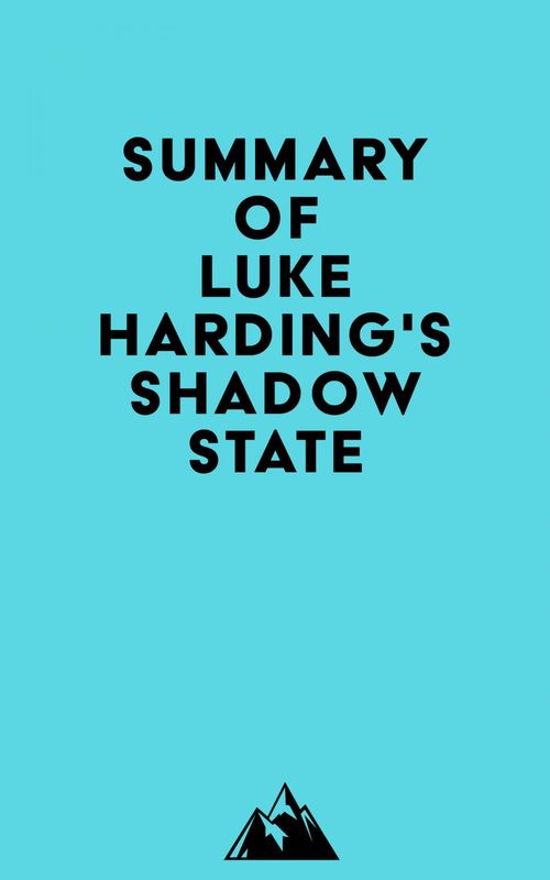 ebook cover of Summary of Luke Harding's Shadow State, by Everest Media