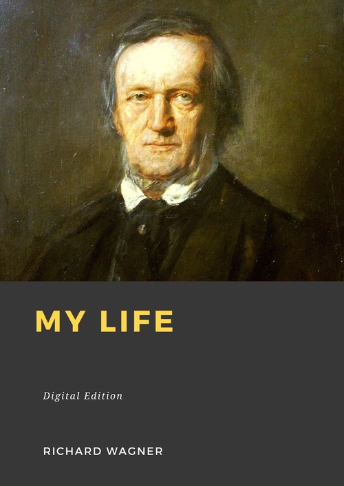 ebook cover of My life, by Richard Wagner