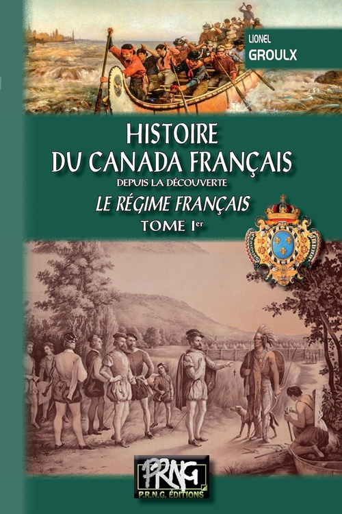 Couverture ebook de Histoire du Canada français (Tome 1 : le régime français), de Lionel Groulx