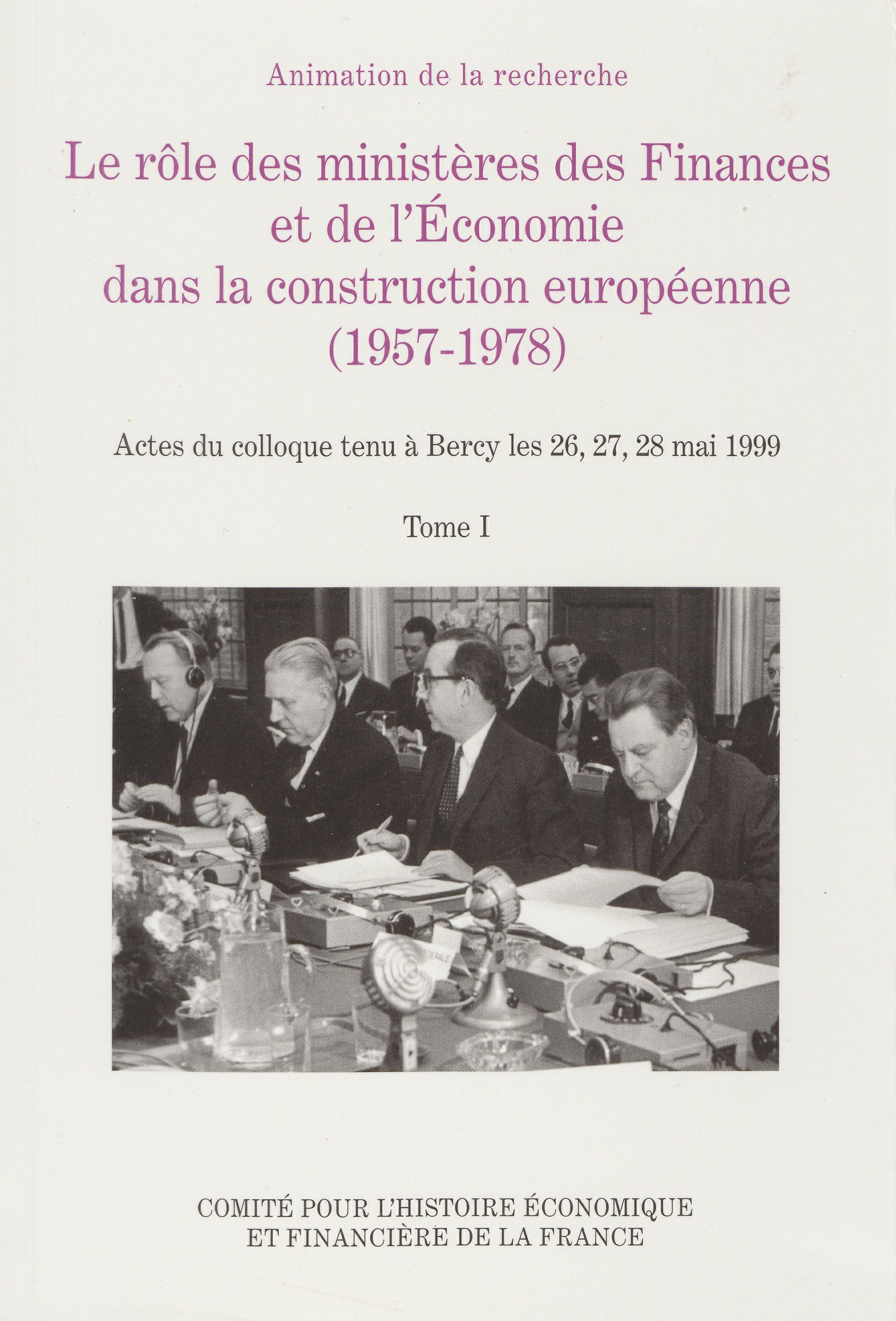 Couverture ebook de Le rôle des ministères des Finances et de l´Economie dans la construction européenne (1957-1978), de