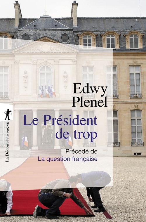 ebook cover of Le Président de trop - Précédé de La question française - Précédé de La question française, by Edwy Plenel