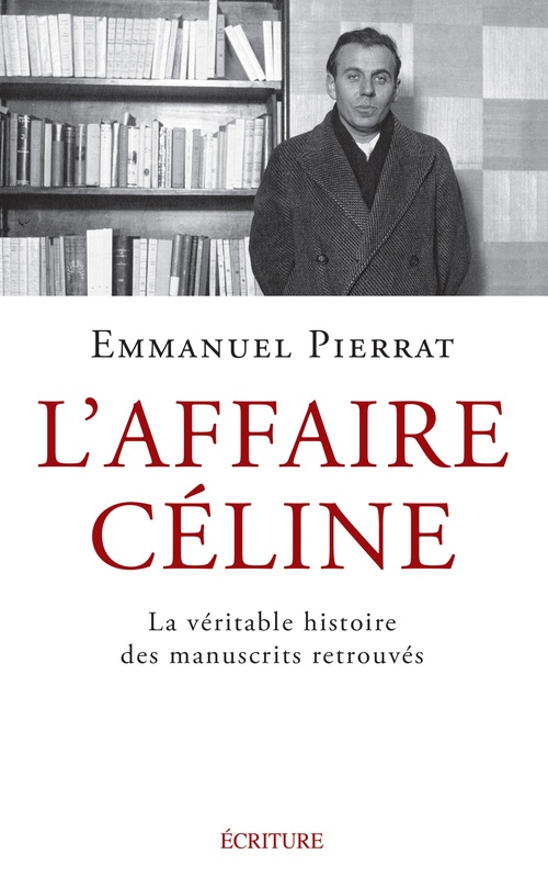 Couverture ebook de L'Affaire Céline - La véritable histoire des manuscrits retrouvés, de Emmanuel Pierrat