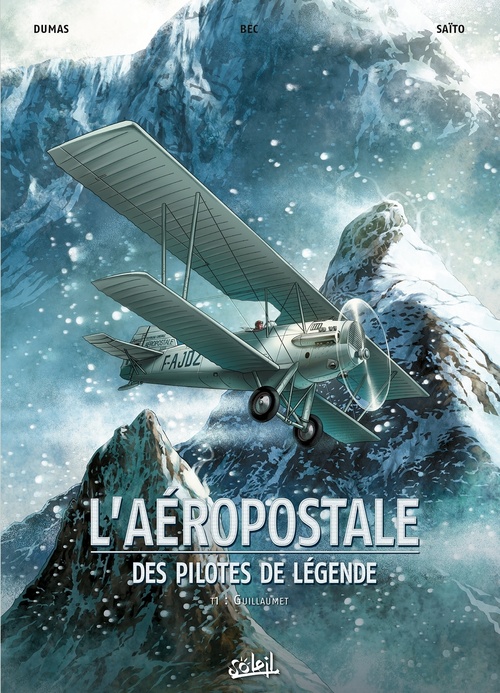 ebook cover of L'Aéropostale - Des Pilotes de légende T1 - Guillaumet, by Christophe Bec