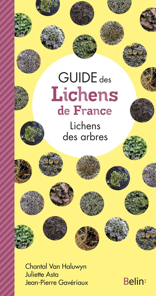ebook cover of Guide des lichens de France - Lichens des arbres, by Juliette Asta, Guillaume Eyssartier, Jean-Pierre Gaveriaux, Chantal Van Haluwyn
