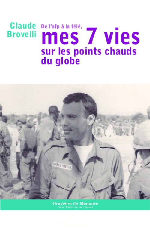 Couverture ebook de De l'AFP à la télé, mes 7 vies sur les points chauds du globe, de Claude Brovelli