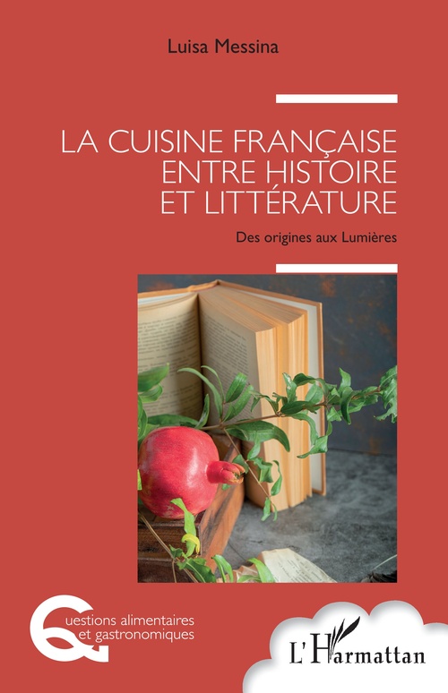 Couverture ebook de La cuisine française entre histoire et littérature, de Luisa Messina