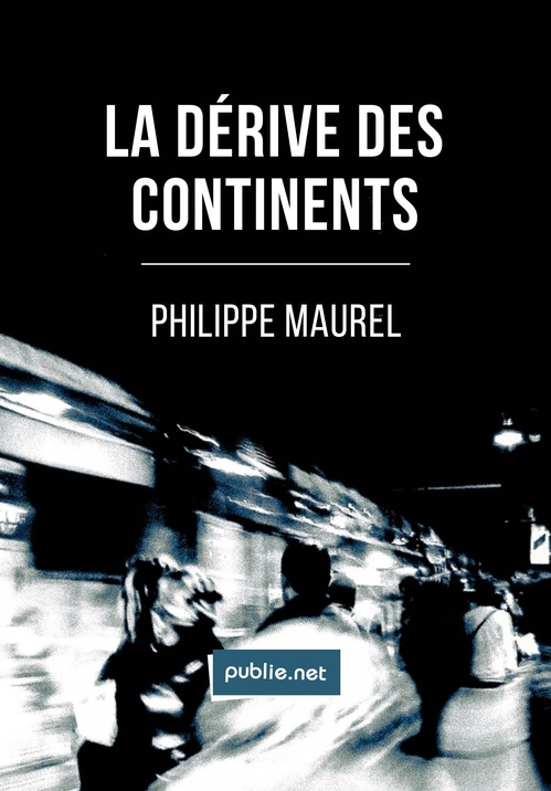 ebook cover of La dérive des continents, by Philippe Maurel
